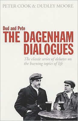 Cover for Peter Cook · Dud and Pete - The Dagenham Dialogues: The Classic Series of Debates on the Burning Topics of Life - Methuen humour (Paperback Book) (2003)