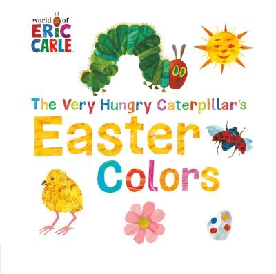 Cover for The Very Hungry Caterpillar's Easter Colors - The World of Eric Carle (Kartongbok) (2017)