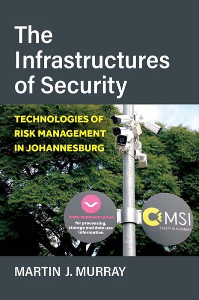 Cover for Martin Murray · The Infrastructures of Security: Technologies of Risk Management in Johannesburg - African Perspectives (Paperback Book) (2022)