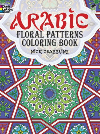 Cover for Nick Crossling · Arabic Floral Patterns Coloring Book - Dover Design Coloring Books (Paperback Book) (2012)