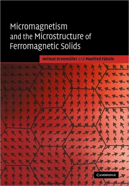 Cover for Kronmuller, Helmut (Max-Planck-Institut fur Metallforschung, Germany) · Micromagnetism and the Microstructure of Ferromagnetic Solids (Paperback Bog) (2009)