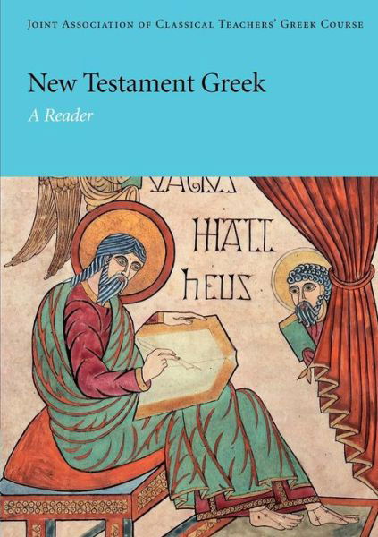 New Testament Greek: A Reader - Reading Greek - Joint Association of Classical Teachers - Libros - Cambridge University Press - 9780521654470 - 6 de diciembre de 2001