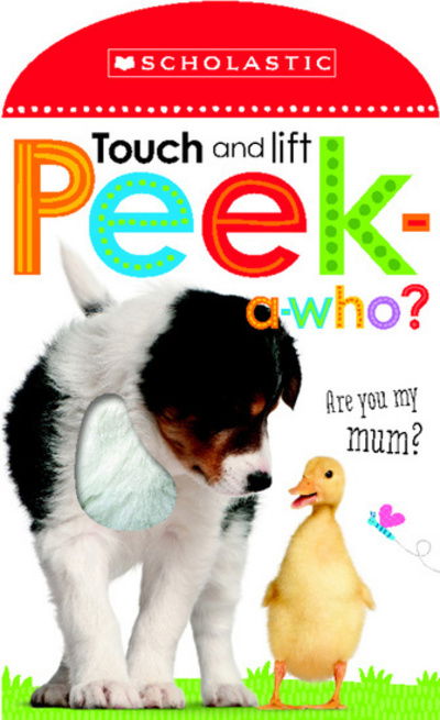 Cover for Scholastic · Touch and Lift, Peek-a-Who? - Scholastic Early Learners (Board book) (2016)