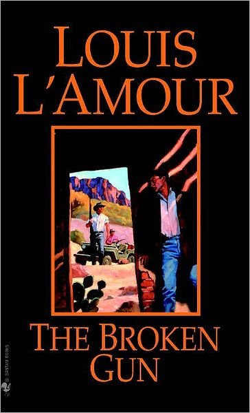 Cover for Louis L'Amour · The Broken Gun: A Novel (Pocketbok) [New edition] (1984)