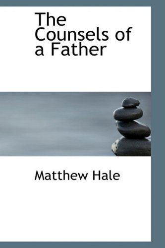 Cover for Matthew Hale · The Counsels of a Father (Paperback Book) (2008)