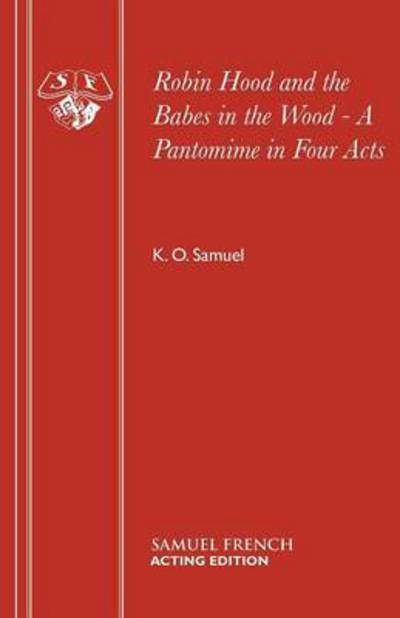 Cover for K.O. Samuel · Robin Hood and the Babes in the Wood (Pantomime) - Acting Edition S. (Paperback Book) (2015)