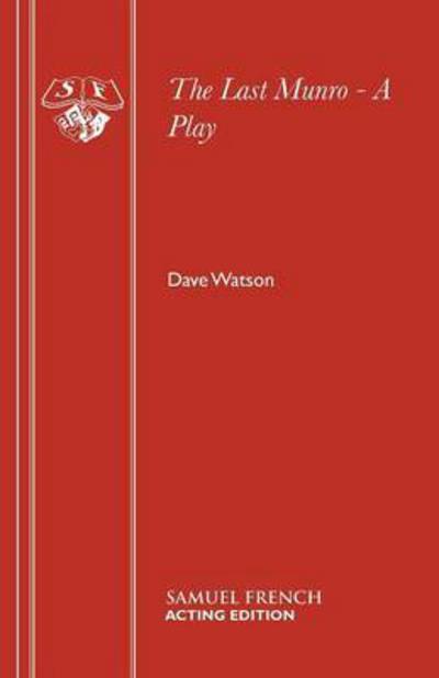 Last Munro - Acting Edition S. - Dave Watson - Books - Samuel French Ltd - 9780573121470 - 1997