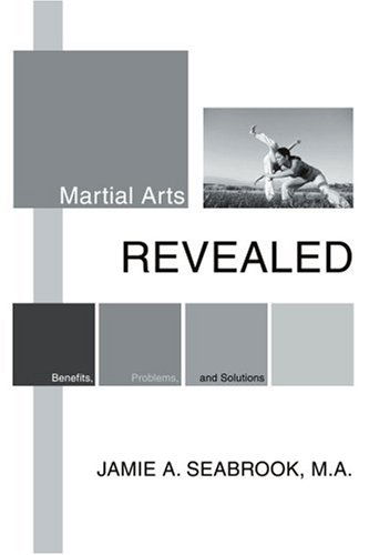 Cover for Jamie Seabrook · Martial Arts Revealed: Benefits, Problems, and Solutions (Paperback Book) (2003)