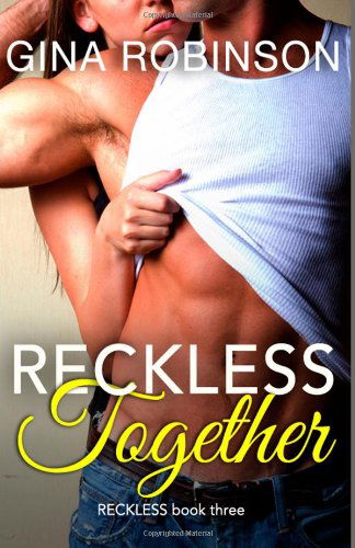 Cover for Gina Robinson · Reckless Together: a Contemporary New Adult College Romance (The Reckless Series) (Volume 3) (Taschenbuch) (2014)