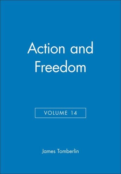 Cover for Tomberlin · Action and Freedom, Volume 14 - Philosophical Perspectives Annual Volume (Paperback Book) [Volume 14 edition] (2000)