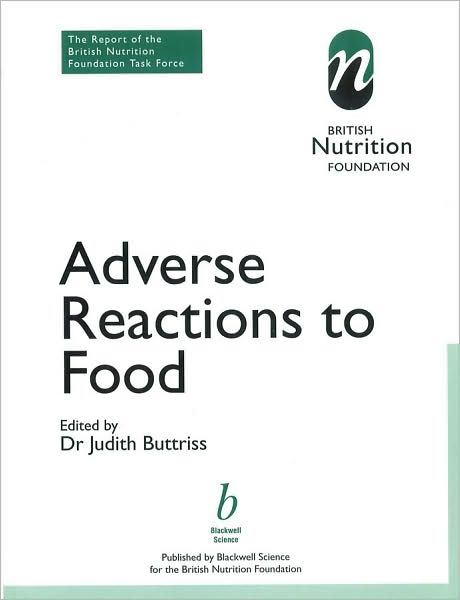 Adverse Reactions to Food: The Report of a British Nutrition Foundation Task Force - British Nutrition Foundation - J Buttriss - Książki - John Wiley and Sons Ltd - 9780632055470 - 8 października 2001