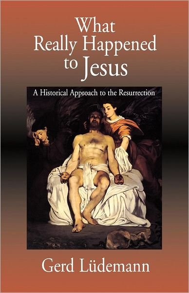 Cover for Gerd Ludemann · What Really Happened to Jesus: a Historical Approach to the Resurrection (Pocketbok) (1996)