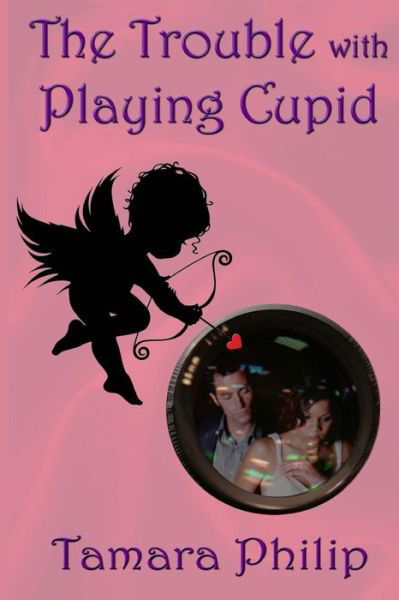 Cover for Tamara Philip · The Trouble with Playing Cupid (Taschenbuch) (2014)