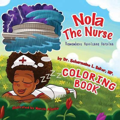 Cover for Dr Scharmaine L Baker · Nola The Nurse (R) Remembers Hurricane Katrina Special Edition Coloring Book (Paperback Book) (2015)