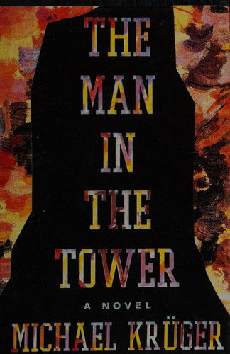 Cover for Michael Kruger · The Man in the Tower (Hardcover Book) (1993)