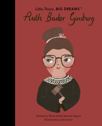 Ruth Bader Ginsburg - Maria Isabel Sanchez Vegara - Bøker - Quarto Publishing Group UK - 9780711284470 - 3. januar 2023