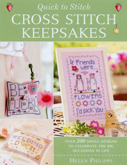 Cover for Philipps, Helen (Author) · Quick to Stitch Cross Stitch Keepsake (Hardcover Book) (2008)