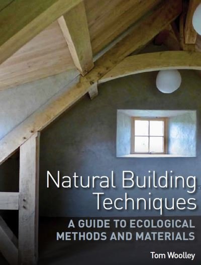Cover for Tom Woolley · Natural Building Techniques: A Guide to Ecological Methods and Materials (Paperback Bog) (2022)
