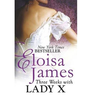 Cover for Eloisa James · Three Weeks With Lady X - Desperate Duchesses by the Numbers (Paperback Book) (2014)