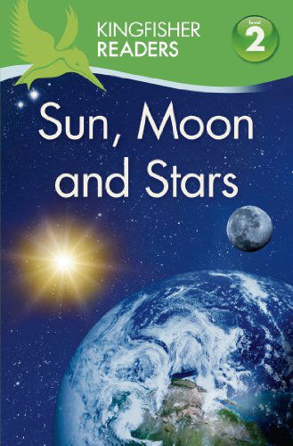 Cover for Thea Feldman · Kingfisher Readers L2: Sun, Moon, and Stars (Kingfisher Readers. Level 2) (Paperback Book) (2014)