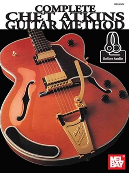 Complete Chet Atkins Guitar Method - Chet Atkins - Böcker - Mel Bay Publications,U.S. - 9780786691470 - 15 september 2015