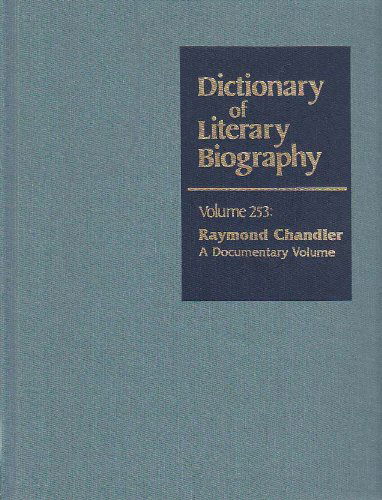 Cover for Robert Moss · Dictionary of Literary Biography: Raymond Chandler: a Documentary Volume (Hardcover Book) (2001)