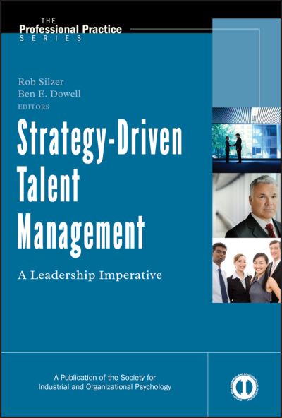 Cover for R Silzer · Strategy-Driven Talent Management: A Leadership Imperative - J-B SIOP Professional Practice Series (Hardcover Book) (2009)