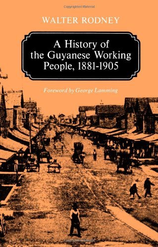 Cover for Walter Rodney · A History of the Guyanese Working People, 1881-1905 - Johns Hopkins Studies in Atlantic History and Culture (Pocketbok) (1981)