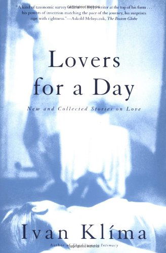 Cover for Ivan Klima · Lovers for a Day: New and Collected Stories on Love (Paperback Book) [1st edition] (2000)