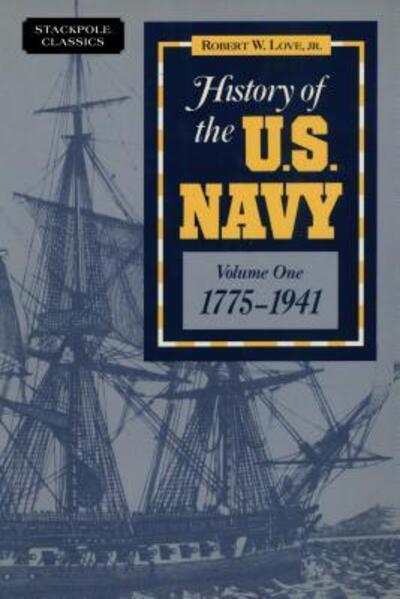 Cover for Robert Love · History of the U.S. Navy: 1775-1941 (Paperback Book) (2017)