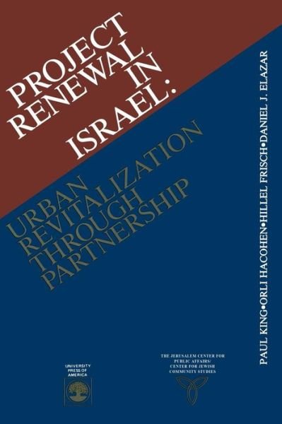 Cover for Paul King · Project Renewal in Israel: Urban Revitalization Through Partnership - Jerusalem Center for Public Affairs / Center for Jewish Community Studies Series (Paperback Bog) (1987)