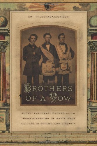 Cover for Ami Pflugrad-jackisch · Brothers of a Vow: Secret Fraternal Orders and the Transformation of White Male Culture in Antebellum Virginia (Paperback Bog) [Reprint edition] (2011)