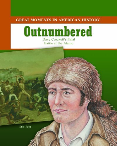 Cover for Eric Fein · Outnumbered: Davy Crockett's Final Battle at the Alamo (Great Moments in American History) (Gebundenes Buch) (2003)