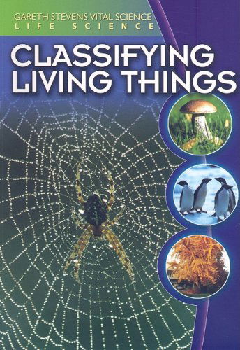 Cover for Darlene R. Stille · Classifying Living Things (Gareth Stevens Vital Science- Life Science) (Paperback Book) (2007)