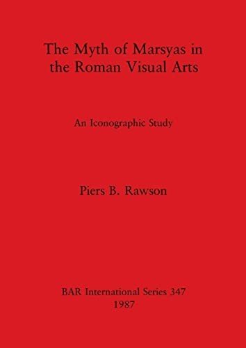 Cover for Piers B Rawson · The Myth of Marsyas in the Roman Visual Arts: An Iconographic Study (Taschenbuch) (1987)