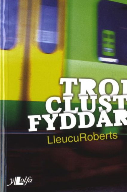 Cover for Lleucu Roberts · Troi Clust Fyddar (Paperback Book)