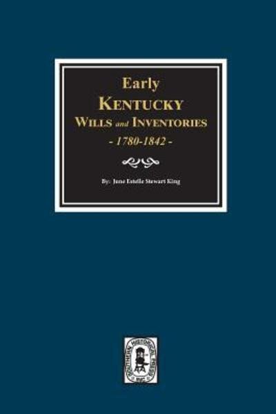 Cover for June Estelle King King · Early Kentucky Wills and Inventories, 1780-1842. (Paperback Book) (2019)
