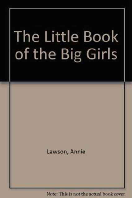 Cover for Annie Lawson · The Little Book of the Big Girls (Paperback Book) (1993)