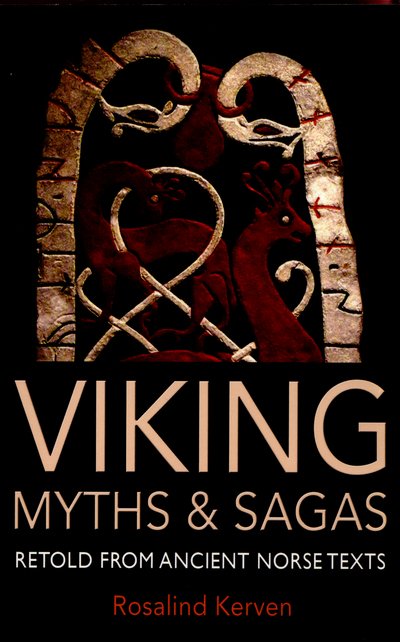 Cover for Rosalind Kerven · Viking Myths &amp; Sagas: Retold from Ancient Norse Texts (Paperback Book) (2015)