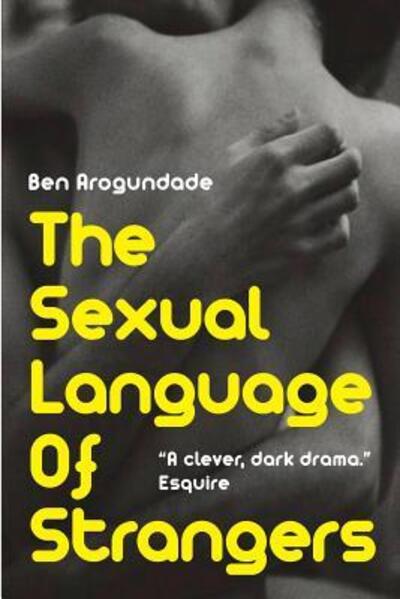 Cover for Ben Arogundade · The Sexual Language of Strangers (Paperback Book) (2016)