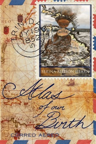 Cover for Serina Allison Hearn · Atlas of Our Birth (Paperback Book) (2010)