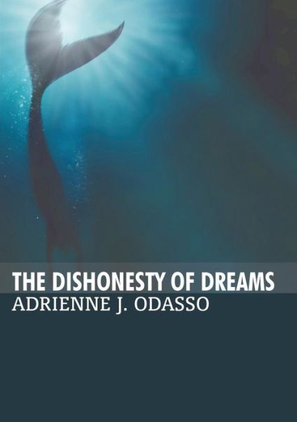 Cover for Adrienne J. Odasso · The Dishonesty of Dreams (Paperback Book) (2014)