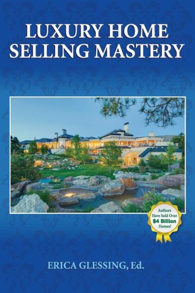 Cover for Erica Glessing · Luxury Home Selling Mastery (Paperback Book) (2014)