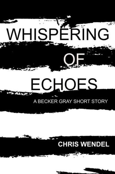 Cover for Chris Wendel · Whispering of Echoes (Paperback Book) (2017)