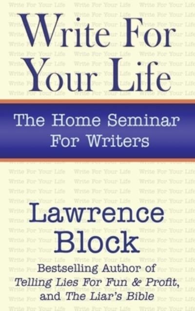 Cover for Lawrence Block · Write for Your Life - Thorndike Nonfiction (Gebundenes Buch) (2020)