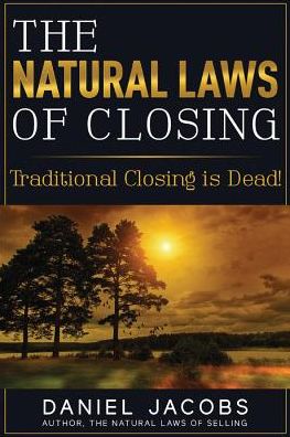 Cover for Daniel Jacobs · The Natural Laws Of Closing: Traditional Closing is DEAD! (Taschenbuch) (2019)