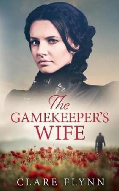 Cover for Clare Flynn · The Gamekeeper's Wife (Paperback Book) (2018)