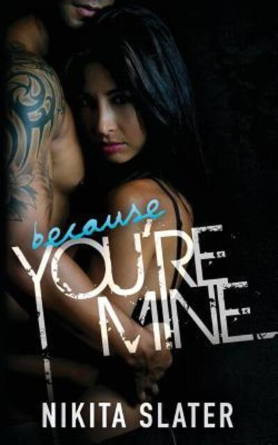 Cover for Nikita Slater · Because You're Mine (Paperback Book) (2018)