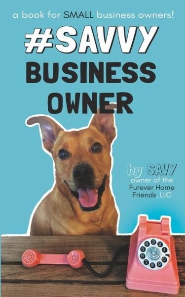 Cover for Savy Leiser · #SavvyBusinessOwner : A Book for Small Business Owners! (Paperback Bog) (2020)
