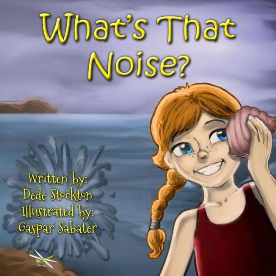 Cover for Dede Stockton · What's That Noise? (Paperback Bog) (2019)